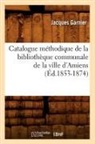 Jacques Garnier, Garnier j, GARNIER JACQUES - Catalogue methodique de la