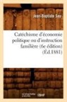 Say J. B., Jean-Baptiste Say, Say j b, Say J. B., Say Jean-Baptiste - Catechisme d economie politique