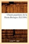 Sans Auteur, Collectif, Sans Auteur, Xxx - Chants populaires de la haute