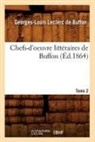 Georges-Louis Leclerc de Buffon, De buffon g l, de Buffon G. L., de Buffon G L, de Buffon G. L., LECLERC DE BUFFON... - Chefs d oeuvre litteraires de