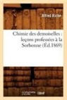 Riche A., Alfred Riche, Riche a, Riche a., RICHE ALFRED - Chimie des demoiselles: lecons