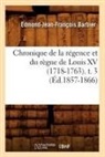 BARBIER, Edmond Jean-Francois Barbier, Edmond-Jean-Francois Barbier, Edmond-Jean-François Barbier, Barbier e j f, BARBIER E-J-F. - Chronique de la regence et du