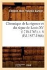 BARBIER, Edmond Jean-Francois Barbier, Edmond-Jean-Francois Barbier, Edmond-Jean-François Barbier, Barbier e j f, BARBIER E-J-F. - Chronique de la regence et du