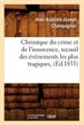 Jean Baptiste Joseph Champagnac, Jean-Baptiste-Joseph Champagnac, Champagnac j b j, Champagnac J. B. J., CHAMPAGNAC J-B-J. - Chronique du crime et de l