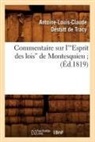 Destutt de Tracy A. L. C., Antoine Louis Claude Destutt De Tracy, Antoine-Louis Claude Destutt de Tracy, Destutt de tracy a l, Destutt de Tracy a L C, Destutt De Tracy A. L. C.... - Commentaire sur l esprit des lois