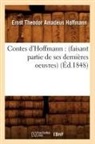 Hoffmann E T A, Hoffmann E. T. A., HOFFMANN, E T a Hoffmann, E.T.A. Hoffmann, Ernst Theodor Amadeus Hoffmann... - Contes d hoffmann: faisant partie