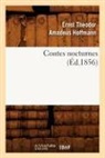 Hoffmann E. T. A., HOFFMANN, E T a Hoffmann, E.T.A. Hoffmann, Ernst Theodor Amadeus Hoffmann, Ernst Theodore Amadeus Hoffmann... - Contes nocturnes ed.1856