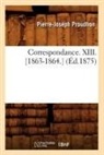 Pierre-Joseph Proudhon, Proudhon P J, PROUDHON P-J. - Correspondance. xiii. 1863 1864.