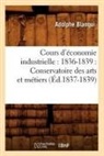 Blanqui A., Adolphe Blanqui, Blanqui a, Blanqui a., BLANQUI ADOLPHE - Cours d economie industrielle:
