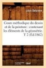 Louis Delaistre, Delaistre l, Delaistre L., DELAISTRE LOUIS, Delaistre L, Delaistre L. - Cours methodique du dessin et de