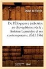 Oscar De Vallee, De vallee o, de Vallee O., de Vallee O, de Vallee O., Oscar Valla(c)E (De)... - De l eloquence judiciaire au dix