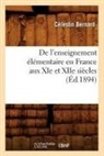 Bernard, Celestin Bernard, Célestin Bernard, BERNARD C, Bernard C., BERNARD CELESTIN... - De l enseignement elementaire en