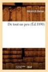 Heine H, Heine H., Heinrich Heine, Heine H, Heine H., Heine Heinrich - De tout un peu ed.1890