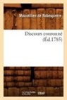 Maximilien de Robespierre, De robespierre m, de Robespierre M., Maximilien Robespierre, Maximilien Robespierre (De), Robespierre (De) M.... - Discours couronne ed.1785