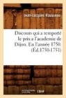 Rousseau J J, Jean Jacques Rousseau, Jean-Jacques Rousseau, Rousseau J J, Rousseau J. J., Rousseau Jean-Jacque... - Discours qui a remporte le prix a