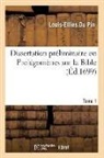 Louis-Ellies Du Pin, Du pin l e, Du Pin L. E., DU PIN LOUIS-ELLIES, Du Pin L. E., Louis-Ellies Du Pin... - Dissertation preliminaire ou
