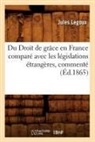 Legoux J., Jules Legoux, Legoux j, Legoux J., LEGOUX JULES - Du droit de grace en france