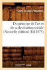 Pierre-Joseph Proudhon, Proudhon P J, PROUDHON P-J. - Du principe de l art et de sa