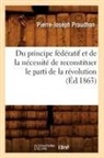 Pierre-Joseph Proudhon, Proudhon P J, PROUDHON P-J. - Du principe federatif et de la