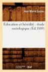 Jean-Marie Guyau, Guyau J M, GUYAU JEAN-MARIE - Education et heredite: etude