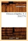 Leonhard Euler, Euler l, Euler L., EULER LEONHARD, Euler L. - Elemens d algebre. t. 2 ed.1774