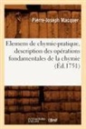 Pierre Joseph Macquer, Pierre-Joseph Macquer, Macquer p j, Macquer P. J., MACQUER PIERRE-JOSEP, MACQUER P-J. - Elemens de chymie pratique,