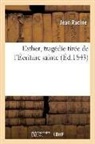 Jean Racine, Jean Baptiste Racine, Racine j, RACINE JEAN - Esther, tragedie tiree de l