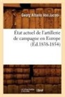 von Jacobi G A, Georg Albano von Jacobi, von Jacobi G a, von Jacobi G. a., Georg Albano Von Jacobi, Von jacobi g a... - Etat actuel de l artillerie de