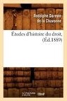 Dareste de la chavan, Rodolphe Dareste de la Chavanne, Dareste de la Chavanne R, Dareste de la Chavanne R., Rodolphe Dareste de La Chavanne - Etudes d histoire du droit, ed.1889