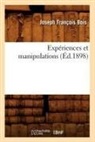 Bois, Joseph Francois Bois, Joseph François Bois, Bois j f, Bois J. F., BOIS JOSEPH FRANCOIS... - Experiences et manipulations