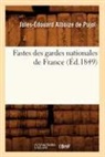 Alboize De Pujol, Jules-Edouard Alboize de Pujol, Jules-Édouard Alboize de Pujol, Alboize de pujol j e, Alboize de Pujol J. E., ALBOIZE DE PUJOL J-E... - Fastes des gardes nationales de