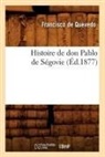 Francisco De Quevedo, De quevedo f, de Quevedo F., de Quevedo F., Francisco de Quevedo, Francisco Quevedo (De)... - Histoire de don pablo de segovie,