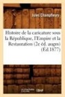 Champfleury, Jules Champfleury, Jules Francois Champfleury, Champfleury J, CHAMPFLEURY JULES - Histoire de la caricature sous la