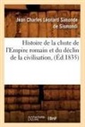 Étienne-Alexandre Bardin, BARDIN E-A., Jean-Charles de Leonard Dit Sismondi, Charles Leonard Simonde De Sismondi, Jean Charles Leonard Simond De Sismondi, de Sismondi J C L... - Histoire de la chute de l empire