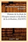 Jean-Charles de Leonard Dit Sismondi, Charles Leonard Simonde De Sismondi, Jean Charles Leonard Simond De Sismondi, de Sismondi J C L, de Sismondi J. C. L., DIT SI SISMONDI (DE... - Histoire de la chute de l empire