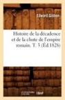 Gibbon E, Gibbon E., Edward Gibbon, Gibbon E, Gibbon E., GIBBON EDWARD - Histoire de la decadence et de la