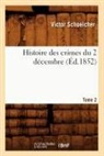 Victor Schoelcher, Schoelcher v, Schoelcher V., SCHOELCHER VICTOR, Schoelcher V. - Histoire des crimes du 2