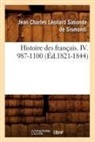 Jean-Charles de Leonard Dit Sismondi, Charles Leonard Simonde De Sismondi, Jean Charles Leonard Simond De Sismondi, de Sismondi J C L, de Sismondi J. C. L., DIT SI SISMONDI (DE... - Histoire des francais. iv. 987