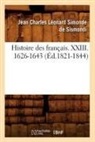 Jean-Charles de Leonard Dit Sismondi, Charles Leonard Simonde De Sismondi, Jean Charles Leonard Simond De Sismondi, de Sismondi J C L, de Sismondi J. C. L., DIT SI SISMONDI (DE... - Histoire des francais. xxiii.