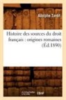 Tardif A., Adolphe Tardif, Tardif a, Tardif a., TARDIF ADOLPHE - Histoire des sources du droit
