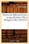 Pierre Dupuy, Dupuy p, Dupuy P., DUPUY PIERRE, Dupuy P. - Histoire du differend d entre le