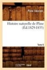 Pline L Ancien, Pline L' Ancien, Pline L. Ancien, Pline L Ancien, Pline L. Ancien, Pline l'Ancien... - Histoire naturelle de pline. tome