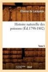 Etienne de Lacepede, Étienne De Lacépède, De lacepede e, de Lacepede E., de Lacepede E., Laca(c)Pa]de (De)... - Histoire naturelle des poissons.