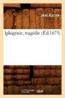 Jean Racine, Jean Baptiste Racine, Racine j, Racine Jean - Iphigenie , tragedie ed.1675