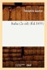 Gautier, Theophile Gautier, Théophile Gautier, Gautier t, Gautier Theophile - Italia 2e ed ed.1855