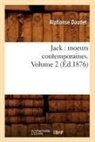 Alphonse Daudet, Daudet a, Daudet Alphonse - Jack: moeurs contemporaines.