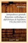 Dalloz D., Dalloz, Desire Dalloz, Désiré Dalloz, Dalloz D, Dalloz D.... - Jurisprudence generale.