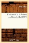 Janin J, Janin J., Jules Janin, Jules Gabriel Janin, Janin J, Janin J.... - L ane mort et la femme