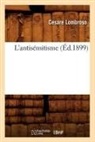 Lombroso C., Cesare Lombroso, Lombroso c, Lombroso C., Lombroso Cesare - L antisemitisme ed.1899