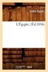 Taylor J., Justin Taylor, Taylor j, Taylor J., TAYLOR JUSTIN - L egypte, ed.1856